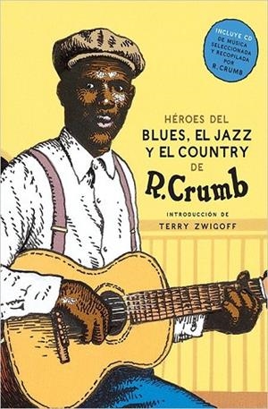HÉROES DEL BLUES JAZZ Y EL COUNTRY | 9788416440818 | CRUMB, ROBERT | Llibreria L'Odissea - Libreria Online de Vilafranca del Penedès - Comprar libros