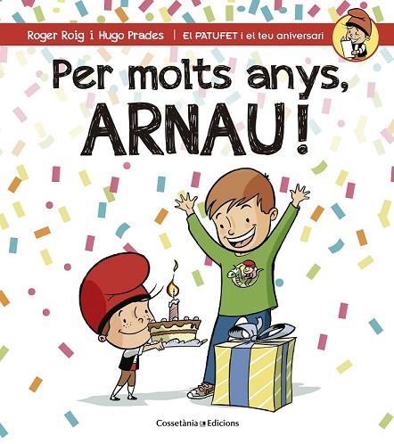 PER MOLTS ANYS, ARNAU! | 9788490344286 | ROIG CÉSAR, ROGER | Llibreria L'Odissea - Libreria Online de Vilafranca del Penedès - Comprar libros