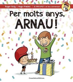 PER MOLTS ANYS, ARNAU! | 9788490344286 | ROIG CÉSAR, ROGER | Llibreria Online de Vilafranca del Penedès | Comprar llibres en català