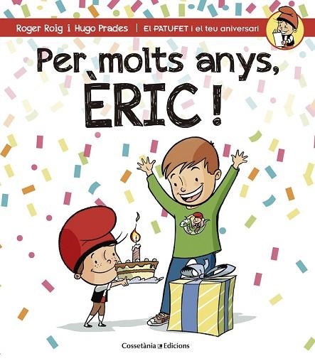 PER MOLTS ANYS, ÈRIC! | 9788490344231 | ROIG CÉSAR, ROGER | Llibreria L'Odissea - Libreria Online de Vilafranca del Penedès - Comprar libros