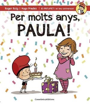 PER MOLTS ANYS, PAULA! | 9788490344439 | ROIG CÉSAR, ROGER/PRADES MARTÍNEZ, HUGO | Llibreria Online de Vilafranca del Penedès | Comprar llibres en català