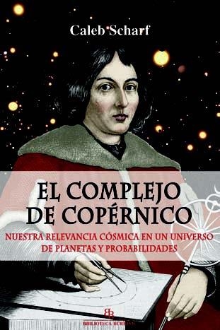 EL COMPLEJO DE COPÉRNICO | 9788416288694 | SCHARF, CALEB | Llibreria L'Odissea - Libreria Online de Vilafranca del Penedès - Comprar libros
