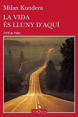 LA VIDA ÉS LLUNY D'AQUÍ | 9788490662489 | KUNDERA, MILAN | Llibreria Online de Vilafranca del Penedès | Comprar llibres en català