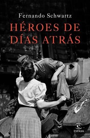 HÉROES DE DÍAS ATRÁS | 9788467047288 | SCHWARTZ, FERNANDO | Llibreria Online de Vilafranca del Penedès | Comprar llibres en català