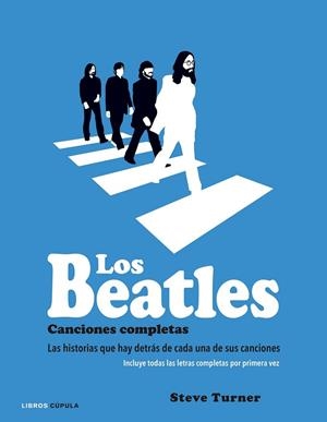 LOS BEATLES CANCIONES COMPLETAS | 9788448021931 | TURNER, STEVE | Llibreria Online de Vilafranca del Penedès | Comprar llibres en català