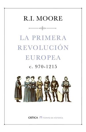LA PRIMERA REVOLUCIÓN EUROPEA | 9788498929416 | MOORE, R I | Llibreria L'Odissea - Libreria Online de Vilafranca del Penedès - Comprar libros