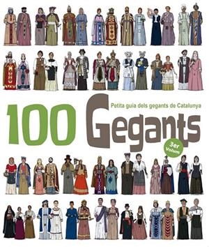 100 GEGANTS PETITA GUIA DELS GEGANTS DE CATALUNYA 3 | 9788494470899 | GARRIDO RAMOS, AITOR | Llibreria L'Odissea - Libreria Online de Vilafranca del Penedès - Comprar libros