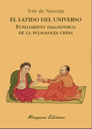EL LATIDO DEL UNIVERSO FUNDAMENTO DIAGNÓSTICO DE LA PULSOLOGÍA CHINA | 9788478134441 | DE NAVERÁN ARRIERO, ENCARNACIÓN | Llibreria L'Odissea - Libreria Online de Vilafranca del Penedès - Comprar libros