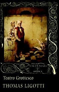 TEATRO GROTTESCO | 9788477028222 | LIGOTTI, THOMAS | Llibreria L'Odissea - Libreria Online de Vilafranca del Penedès - Comprar libros