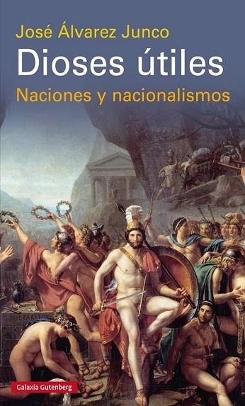 DIOSES ÚTILES | 9788416495443 | ÁLVAREZ JUNCO, JOSÉ | Llibreria L'Odissea - Libreria Online de Vilafranca del Penedès - Comprar libros
