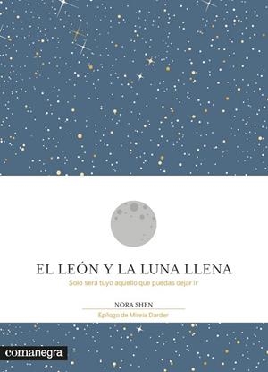 EL LEÓN Y LA LUNA LLENA | 9788416605200 | SHEN, NORA | Llibreria Online de Vilafranca del Penedès | Comprar llibres en català