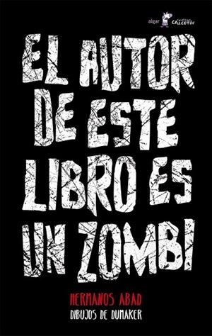 EL AUTOR DE ESTE LIBRO ES UN ZOMBI | 9788498458145 | HERMANOS ABAD | Llibreria Online de Vilafranca del Penedès | Comprar llibres en català