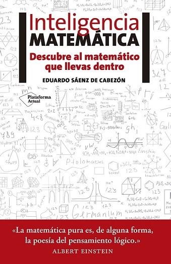 INTELIGENCIA MATEMÁTICA | 9788416620418 | SÁENZ DE CABEZÓN, EDUARDO | Llibreria L'Odissea - Libreria Online de Vilafranca del Penedès - Comprar libros