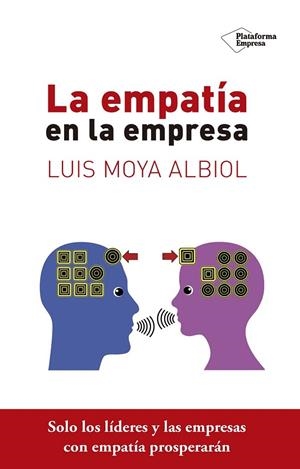 LA EMPATÍA EN LA EMPRESA | 9788416620135 | MOYA ALBIOL, LUIS | Llibreria L'Odissea - Libreria Online de Vilafranca del Penedès - Comprar libros