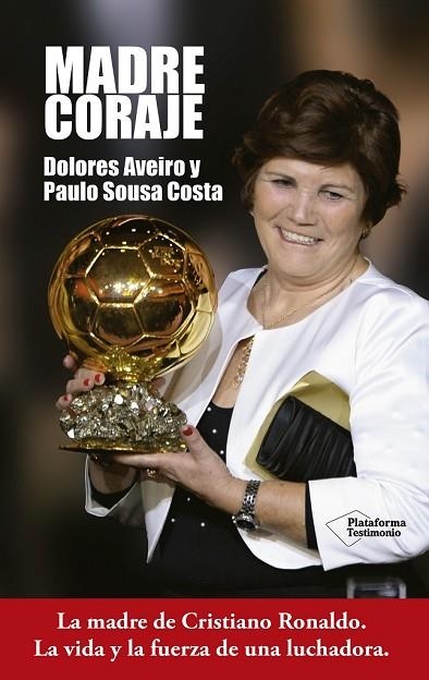 MADRE CORAJE - MADRE DE CRISTIANO RONALDO | 9788416620630 | AVEIRO, DOLORES/SOUSA COSTA, PAULO | Llibreria L'Odissea - Libreria Online de Vilafranca del Penedès - Comprar libros