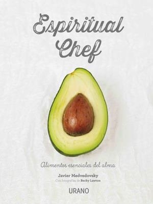 ESPIRITUAL CHEF | 9788479539108 | MEDVEDOVSKY, JAVIER/LAWTON, BECKY | Llibreria L'Odissea - Libreria Online de Vilafranca del Penedès - Comprar libros