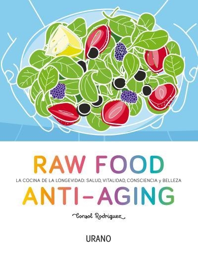 RAW FOOD ANTI-AGING | 9788479539238 | RODRÍGUEZ, CONSOL | Llibreria L'Odissea - Libreria Online de Vilafranca del Penedès - Comprar libros