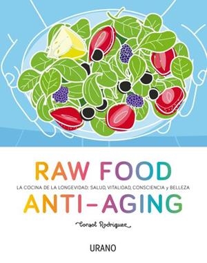 RAW FOOD ANTI-AGING | 9788479539238 | RODRÍGUEZ, CONSOL | Llibreria L'Odissea - Libreria Online de Vilafranca del Penedès - Comprar libros