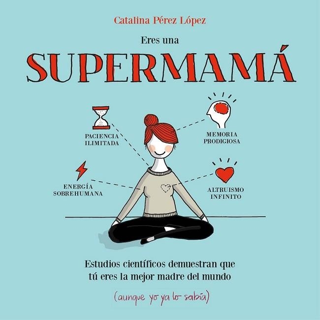 ERES UNA SUPERMAMÁ | 9788408153085 | PEREZ, CATALINA | Llibreria L'Odissea - Libreria Online de Vilafranca del Penedès - Comprar libros