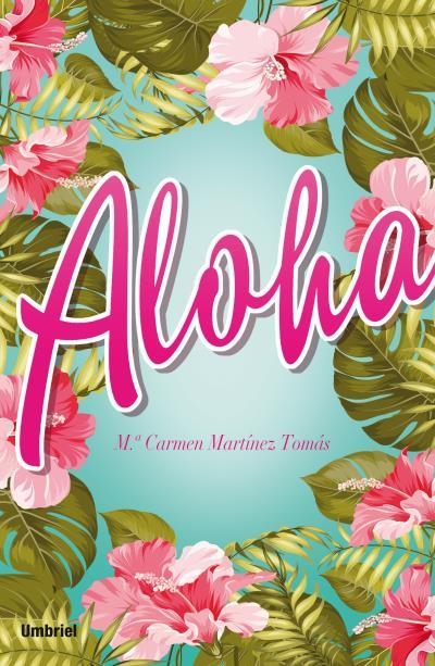 ALOHA | 9788492915842 | MARTÍNEZ TOMÁS, Mª CARMEN | Llibreria L'Odissea - Libreria Online de Vilafranca del Penedès - Comprar libros