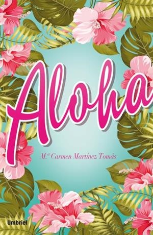 ALOHA | 9788492915842 | MARTÍNEZ TOMÁS, Mª CARMEN | Llibreria Online de Vilafranca del Penedès | Comprar llibres en català