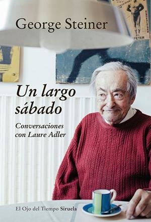 UN LARGO SÁBADO | 9788416638758 | STEINER, GEORGE | Llibreria L'Odissea - Libreria Online de Vilafranca del Penedès - Comprar libros