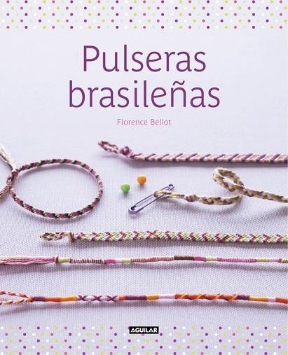 PULSERAS BRASILEÑAS | 9788403514867 | BELLOT, FLORENCE | Llibreria L'Odissea - Libreria Online de Vilafranca del Penedès - Comprar libros