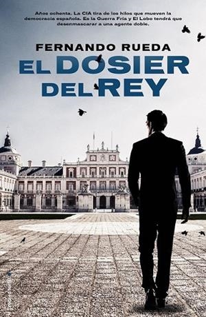 EL DOSIER DEL REY | 9788416498024 | RUEDA, FERNANDO | Llibreria L'Odissea - Libreria Online de Vilafranca del Penedès - Comprar libros