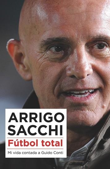 FÚTBOL TOTAL | 9788494418389 | SACCHI, ARRIGO | Llibreria L'Odissea - Libreria Online de Vilafranca del Penedès - Comprar libros