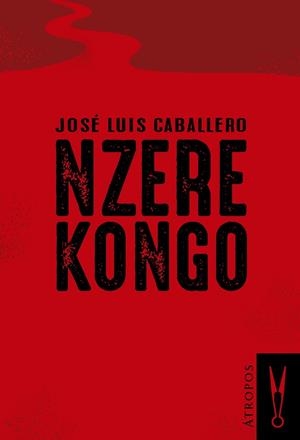 NZERE KONGO | 9788494501999 | CABALLERO, JOSÉ LUIS | Llibreria Online de Vilafranca del Penedès | Comprar llibres en català