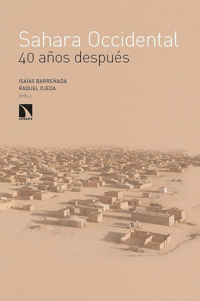 SAHARA OCCIDENTAL 40 AÑOS DESPUÉS | 9788490971321 | BARREÑADA, ISAIAS | Llibreria L'Odissea - Libreria Online de Vilafranca del Penedès - Comprar libros