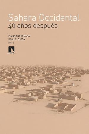 SAHARA OCCIDENTAL 40 AÑOS DESPUÉS | 9788490971321 | BARREÑADA, ISAIAS | Llibreria L'Odissea - Libreria Online de Vilafranca del Penedès - Comprar libros