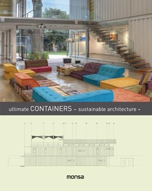 ULTIMATE CONTAINERS SUSTAINABLE ARCHITECTURE | 9788416500215 | INSTITUTO MONSA DE EDICIONES, S.A. | Llibreria L'Odissea - Libreria Online de Vilafranca del Penedès - Comprar libros