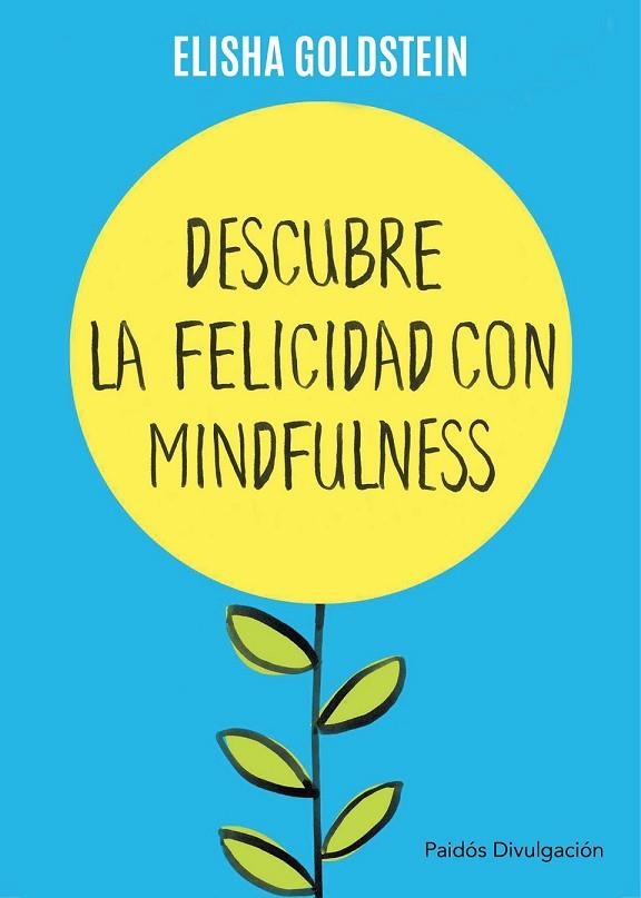 DESCUBRE LA FELICIDAD CON MINDFULNESS | 9788449332142 | GOLDSTEIN, ELISHA | Llibreria L'Odissea - Libreria Online de Vilafranca del Penedès - Comprar libros