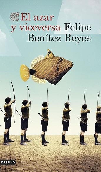 EL AZAR Y VICEVERSA | 9788423349913 | BENITEZ, FELIPE | Llibreria Online de Vilafranca del Penedès | Comprar llibres en català