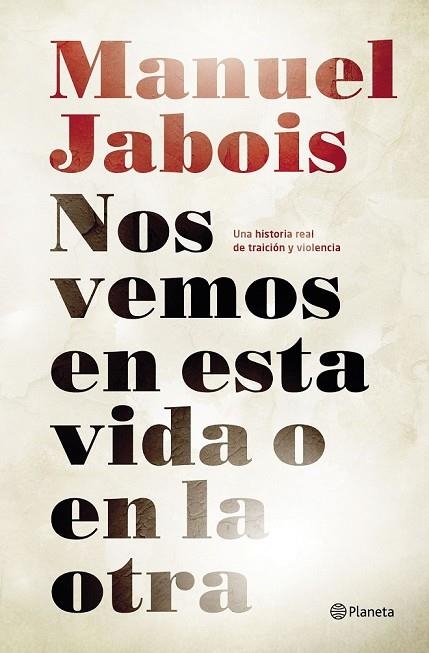NOS VEMOS EN ESTA VIDA O EN LA OTRA | 9788408147510 | JABOIS, MANUEL | Llibreria L'Odissea - Libreria Online de Vilafranca del Penedès - Comprar libros