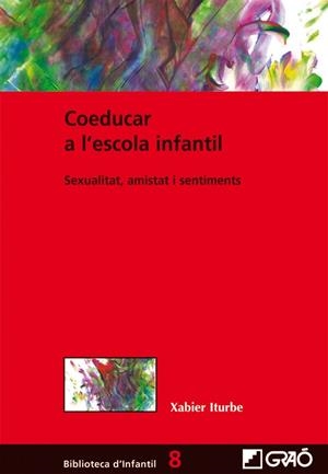 COEDUCAR A L'ESCOLA INFANTIL | 9788499805658 | ITURBE, XABIER | Llibreria L'Odissea - Libreria Online de Vilafranca del Penedès - Comprar libros