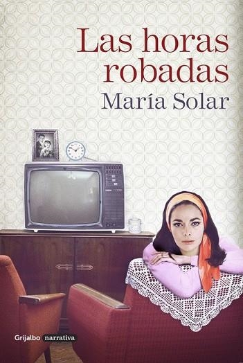 LAS HORAS ROBADAS | 9788425354038 | SOLAR, MARIA | Llibreria L'Odissea - Libreria Online de Vilafranca del Penedès - Comprar libros