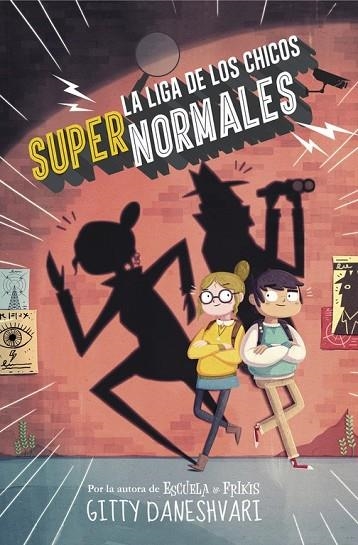 LA LIGA DE LOS CHICOS SUPERNORMALES ( LA LIGA DE LOS CHICOS SÚPER NORMALES 1 ) | 9788490435861 | DANESHVARY, GITTY | Llibreria L'Odissea - Libreria Online de Vilafranca del Penedès - Comprar libros