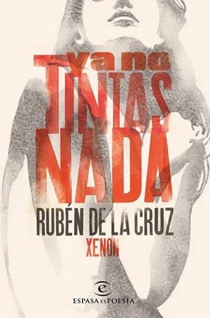 YA NO TINTAS NADA | 9788467047226 | XENON / DE LA CRUZ, RUBEN | Llibreria L'Odissea - Libreria Online de Vilafranca del Penedès - Comprar libros