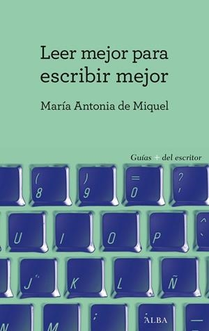 LEER MEJOR PARA ESCRIBIR MEJOR | 9788490652022 | DE MIQUEL, MARÍA ANTONIA | Llibreria L'Odissea - Libreria Online de Vilafranca del Penedès - Comprar libros