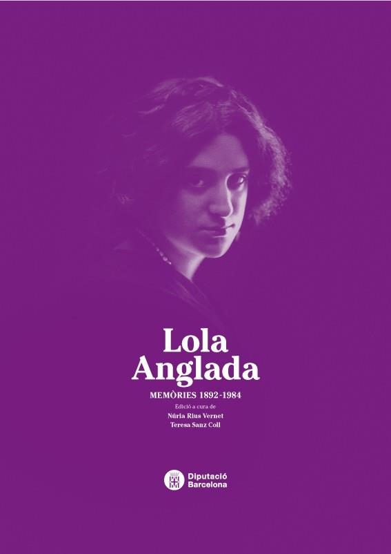 LOLA ANGLADA: MEMÒRIES 1892-1984 | 9788498036992 | RIUS VERNET, NÚRIA/SANZ COLL, TERESA | Llibreria Online de Vilafranca del Penedès | Comprar llibres en català