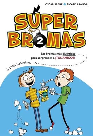 SUPER BROMAS 2  | 9788490435878 | SAENZ, OSCAR/ARANDA, RICARD | Llibreria L'Odissea - Libreria Online de Vilafranca del Penedès - Comprar libros