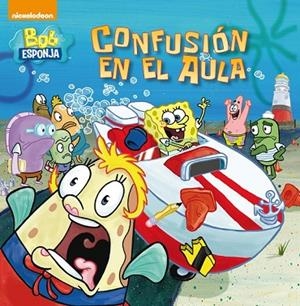 BOB ESPONJA CONFUSIÓN EN EL AULA | 9788448844509 | NICKELODEON | Llibreria Online de Vilafranca del Penedès | Comprar llibres en català