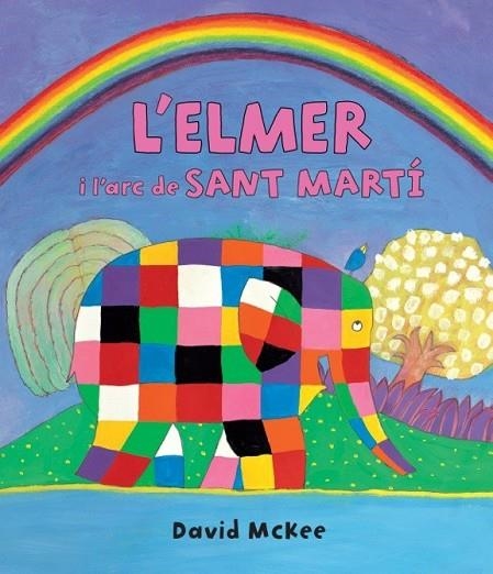 L'ELMER I L'ARC DE SANT MARTÍ  | 9788448845728 | MCKEE, DAVID | Llibreria L'Odissea - Libreria Online de Vilafranca del Penedès - Comprar libros