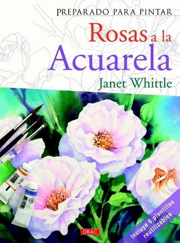 PREPARADO PARA PINTAR ROSAS A LA ACUARELA | 9788498742329 | WHITTLE, JANET | Llibreria L'Odissea - Libreria Online de Vilafranca del Penedès - Comprar libros