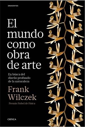 EL MUNDO COMO OBRA DE ARTE | 9788498929614 | WILCZEK, FRANK | Llibreria L'Odissea - Libreria Online de Vilafranca del Penedès - Comprar libros
