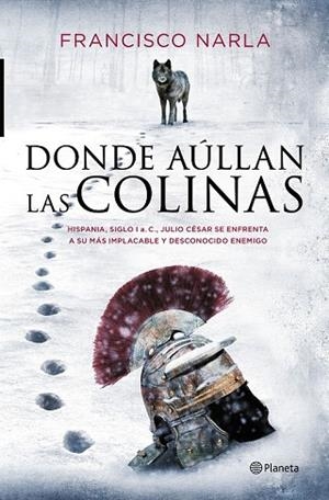 DONDE AÚLLAN LAS COLINAS | 9788408141013 | NARLA, FRANSCISCO | Llibreria L'Odissea - Libreria Online de Vilafranca del Penedès - Comprar libros