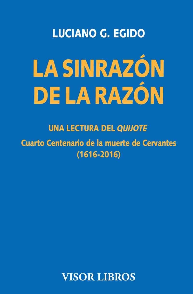 LA SINRAZÓN DE LA RAZÓN UNA LECTURA DEL QUIJOTE | 9788498956818 | EGIDO, LUCIANO G. | Llibreria L'Odissea - Libreria Online de Vilafranca del Penedès - Comprar libros