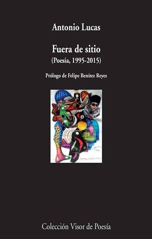 FUERA DE SITIO ( POESÍA 1995 - 2105 ) | 9788498959581 | LUCAS, ANTONIO | Llibreria Online de Vilafranca del Penedès | Comprar llibres en català